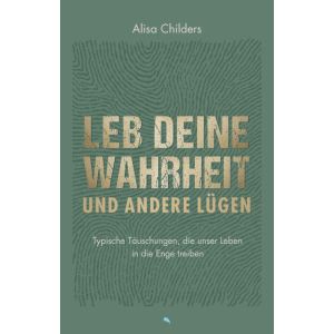 Produktbild des Artikels Leb deine Wahrheit und andere Lügen (Buch - Klappenbroschur)