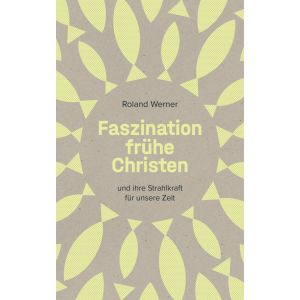 Produktbild des Artikels Faszination frühe Christen (Buch - Klappenbroschur)