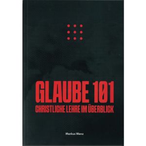 Produktbild des Artikels Glaube 101 - christliche Lehre im Überblick (Buch - Kartoniert)