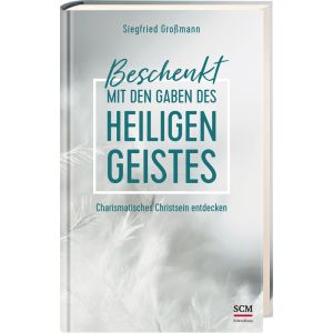 Produktbild des Artikels Beschenkt mit den Gaben des Heiligen Geistes (Buch - Gebunden)