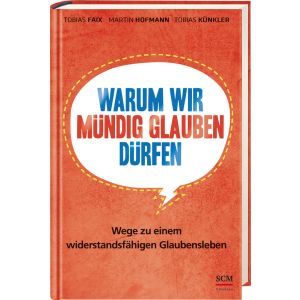 Produktbild des Artikels Warum wir mündig glauben dürfen (Buch - Gebunden)