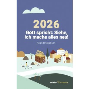 Produktbild des Artikels Gott spricht: Siehe, ich mache alles neu! 2026 - Kalendertagebuch (Kalender - Gebunden)