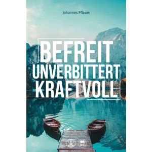 Produktbild des Artikels Befreit, unverbittert, kraftvoll (Buch - Paperback)