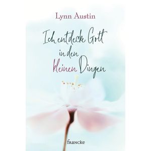 Produktbild des Artikels Ich entdecke Gott in den kleinen Dingen (Buch - Gebunden)