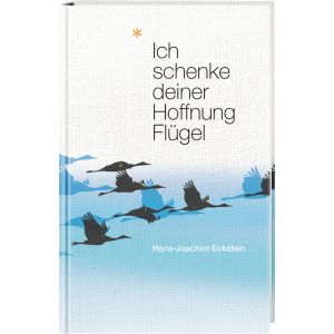 Produktbild des Artikels Ich schenke deiner Hoffnung Flügel (Buch - Gebunden)