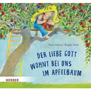 Produktbild des Artikels Der liebe Gott wohnt bei uns im Apfelbaum (Buch - Gebunden)
