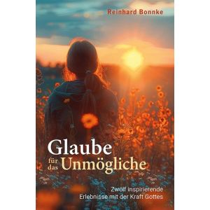Produktbild des Artikels Glaube für das Unmögliche (Buch - Paperback)