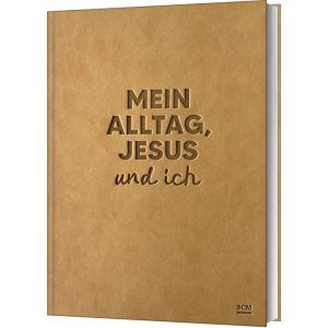 Produktbild des Artikels Mein Alltag, Jesus und ich (Buch - Gebunden (Flexcover))
