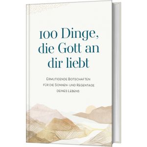 Produktbild des Artikels 100 Dinge, die Gott an dir liebt (Buch - Gebunden)