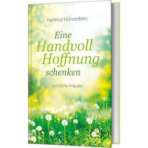 Produktbild des Artikels Eine Handvoll Hoffnung schenken (Buch - Gebunden)