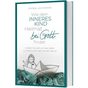 Produktbild des Artikels Wie dein inneres Kind Heimat bei Gott findet (Buch - Klappenbroschur)