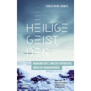 Produktbild des Artikels Heilige Geist, der: nahbarer Gott, engster Vertrauter, größter Wunderwirker (E-Book - ePUB Datei)