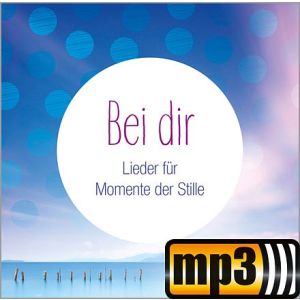 Produktbild des Artikels Bei dir - Lieder fuer Momente der Stille (MP3-Album - Download)