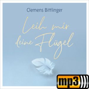 Produktbild des Artikels Leih mir deine Flügel (MP3-Album - Download)