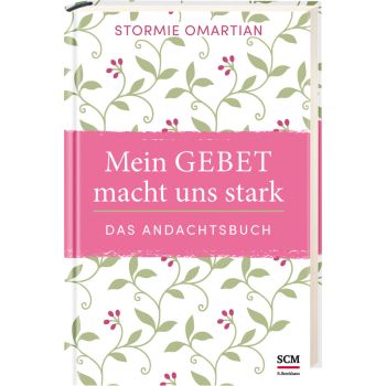 Mein Gebet macht uns stark - das Andachtsbuch