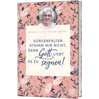 Sorgenfalten stehen mir nicht, denn Gott liebt es zu segnen!