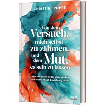 Produktbild des Artikels Von dem Versuch, mich selbst zu zähmen, und dem ... (Buch - Gebunden)