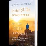 In der Stille ankommen - aus der Stille aufbrechen