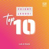 Feiert Jesus! Top 10 - Lob & Dank