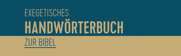 Exegetisches Handwörterbuch zur Bibel