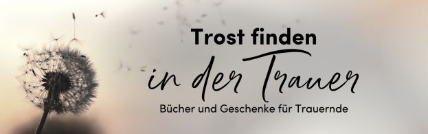 Trauer und Trost