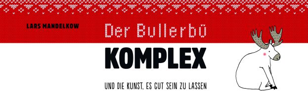 Der Bullerbü-Komplex