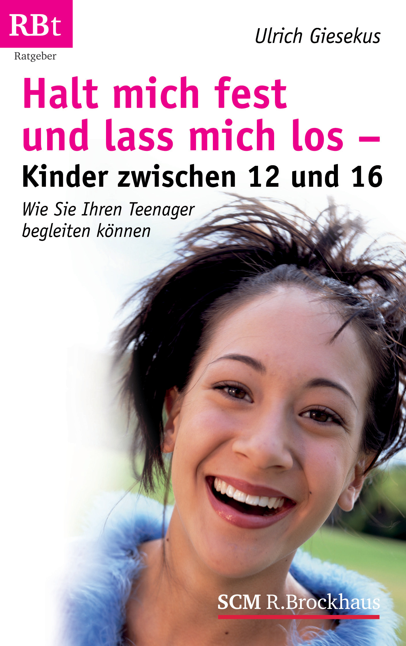 Halt mich fest und lass mich los - Kinder zwischen 12 und 16