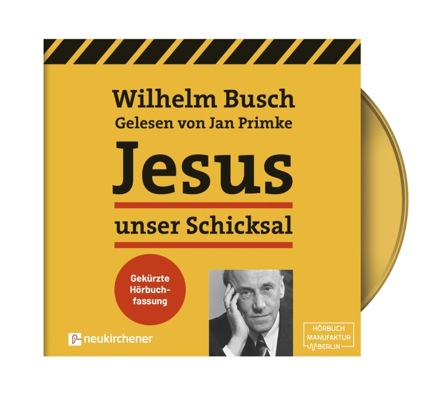 Jesus unser Schicksal - gekürzte Hörbuchfassung